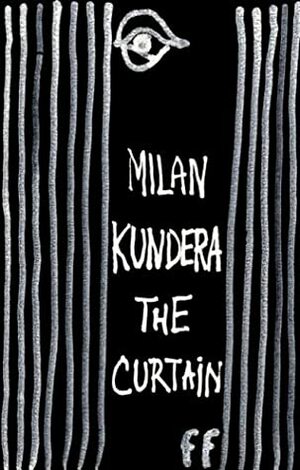 The Curtain: Essays by Milan Kundera