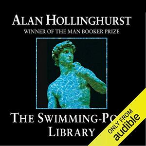 The Swimming-Pool Library by Alan Hollinghurst