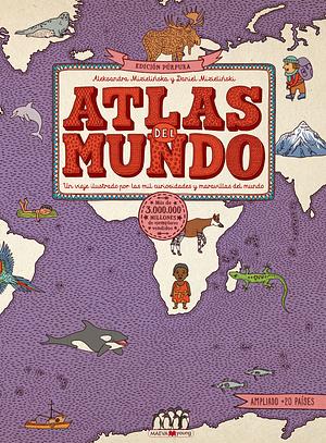 Atlas del mundo. Edición Púrpura by Daniel Mizielinski, Aleksandra Mizielinska