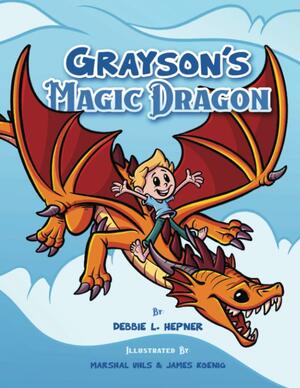 Grayson's Magic Dragon by Debbie L. Hepner, Debbie L. Hepner