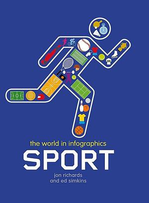 The World in Infographics: Sport by Ed Simkins, Jon Richards