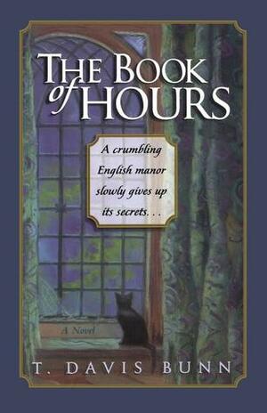 The Book of Hours by T. Davis Bunn