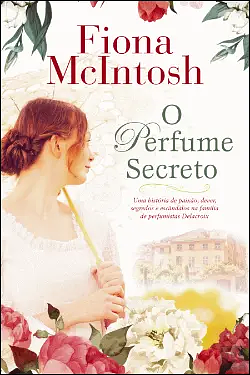 O Perfume Secreto by Fiona McIntosh