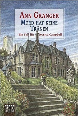 Mord hat keine Tränen: Ein Fall für Jessica Campbell by Ann Granger