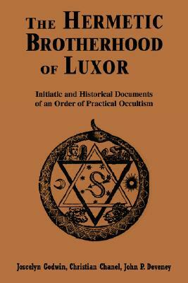 Hermetic Brotherhood of Luxor: Initiatic and Historical Documents of an Order of Practical Occultism by Joscelyn Godwin