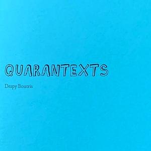 Quarantexts by Despy Boutris