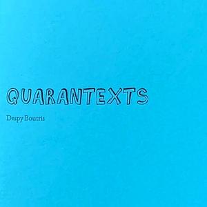 Quarantexts by Despy Boutris