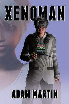 Xenoman by Adam Martin