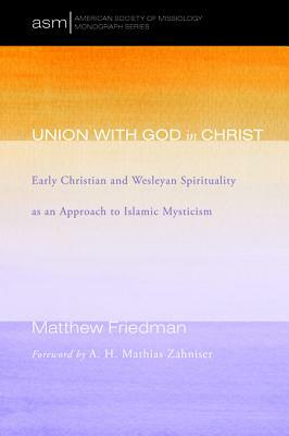 Union with God in Christ by Matthew Friedman