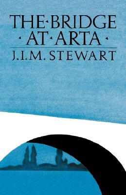 The Bridge at Arta by J. I. M. Stewart