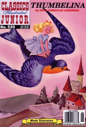 Thumbelina (Classics Illustrated Junior) by Hans Christian Andersen