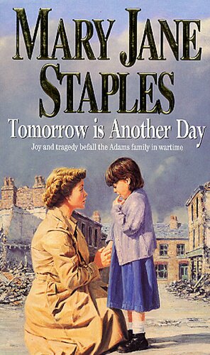 Tomorrow Is Another Day: An Adams Family Saga Novel by Mary Jane Staples