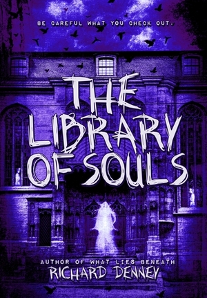 The Library of Souls by Richard Denney