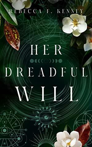 Her Dreadful Will by Rebecca F. Kenney