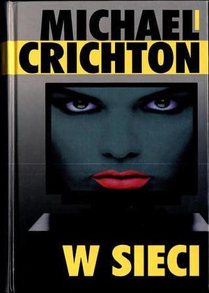 W sieci by Michael Crichton, Michael Crichton