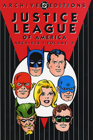 Justice League of America Archives, Vol. 9 by Joe Giella, Bill Schelly, Sid Greene, Dick Dillin, Denny O'Neil