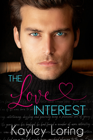 The Love Interest by Kayley Loring