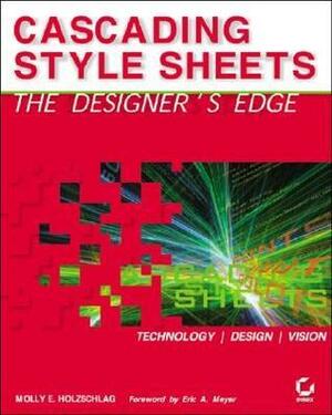 Cascading Style Sheets: The Designers Edge by Molly E. Holzschlag