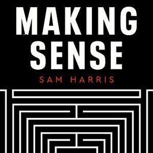 Making Sense by Sam Harris