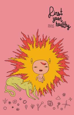 First Year Healthy by Michael DeForge