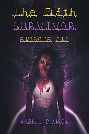 The Fifth Survivor: Epsiode 3 by Angel Ramon