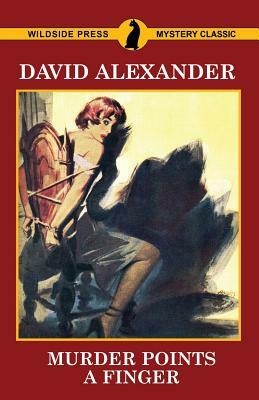 Murder Points a Finger by David Alexander