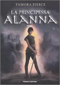 La principessa Alanna by Tamora Pierce