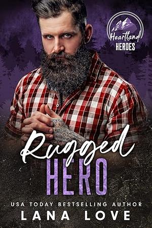 Rugged Hero by Lana Love