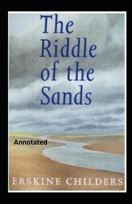 The Riddle of the Sands annotated by Erskine Childers