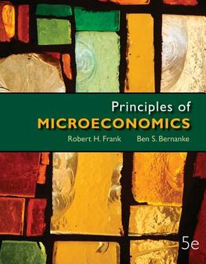 Looseleaf Principles of Microeconomics + Connect Access Card by Robert Frank, Ben Bernanke