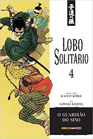 Lobo Solitário, Volume 04: O Guardião do Sino by Kazuo Koike