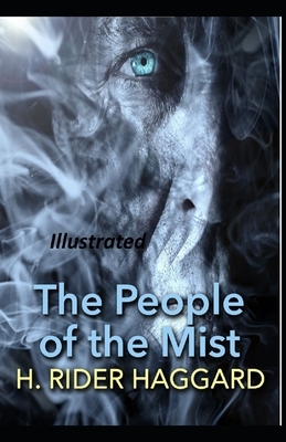 The People of the Mist Illustrated by H. Rider Haggard