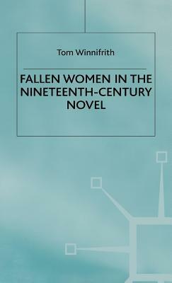 Fallen Women in 19th Century Novel by T. Winnifrith