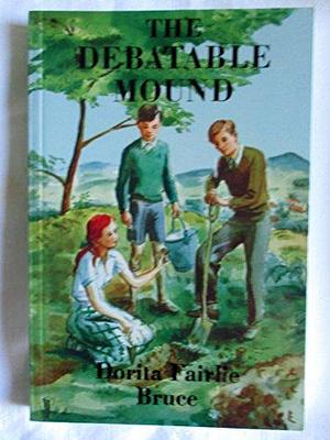 The Debatable Mound by Dorita Fairlie Bruce