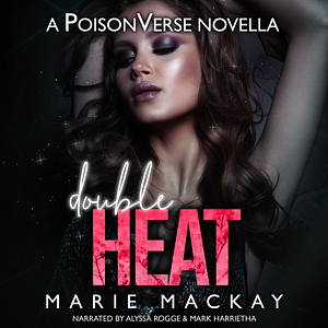 Double Heat by Marie Mackay