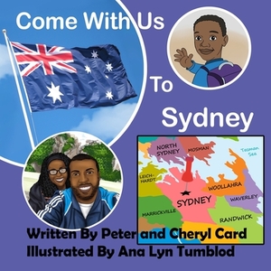 Come with Us to Sydney by Peter Card, Cheryl Card