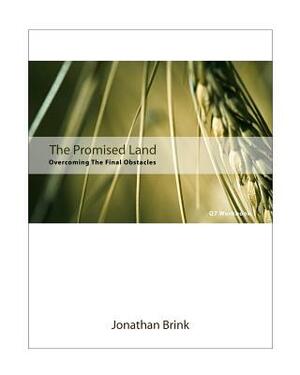 The Promised Land: Overcoming The Final Obstacles by Jonathan Brink