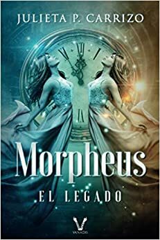 Morpheus: EL LEGADO by Julieta P. Carrizo