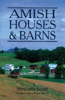 Amish Houses & Barns by Stephen Scott