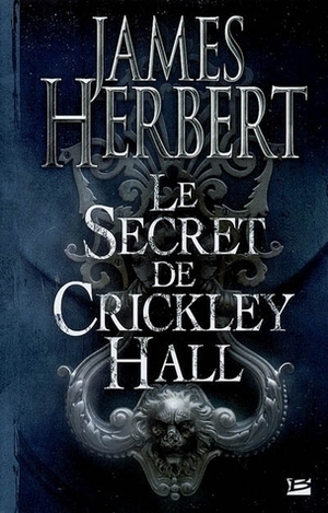 Le Secret de Crickley Hall by James Herbert, Fabrice Borio