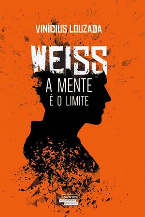 Weiss - A Mente é o Limite by Vinícius Louzada