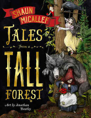 Tales From a Tall Forest by Jonathan Bentley, Shaun Micallef