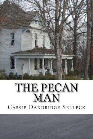 The Pecan Man by Cassie Dandridge Selleck