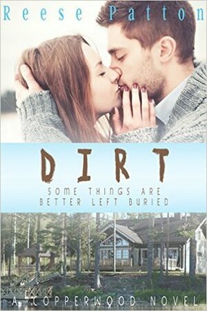 Dirt: A Sexy Small Town Romance by Reese Patton