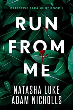 Run from Me by Natasha Luke, Adam Nicholls