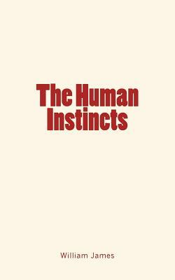 The Human Instincts by William James