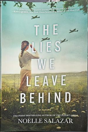 The Lies We Leave Behind: A Novel by Noelle Salazar