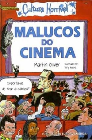 Os Malucos do Cinema by Martin Oliver