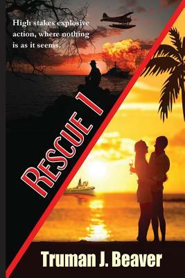 Rescue 1 by Truman J. Beaver