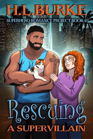 Rescuing a Supervillain by H.L. Burke, H.L. Burke